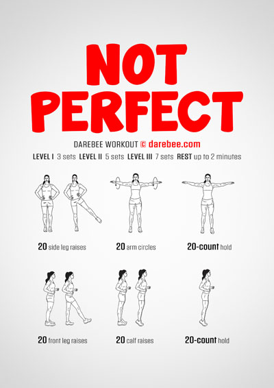 Not Perfect is a difficulty Level I Darebee home-fitness workout that anyone can do without becoming exhausted.